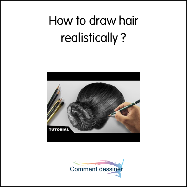 How to draw hair realistically